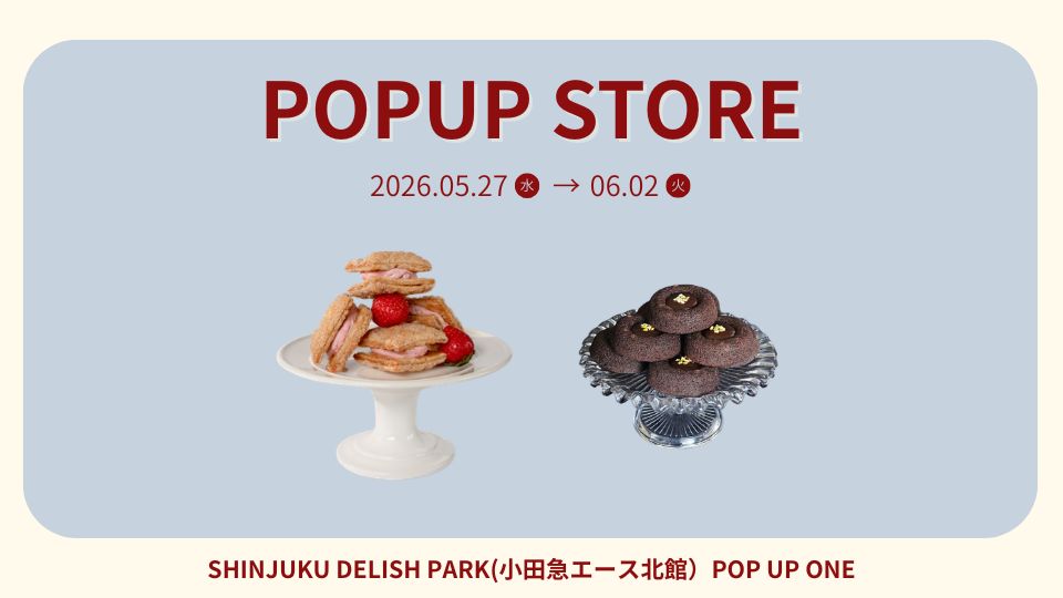 POP UP STOREのお知らせ【SHINJUKU DELISH PARK(小田急エース北館）POP UP ONE】